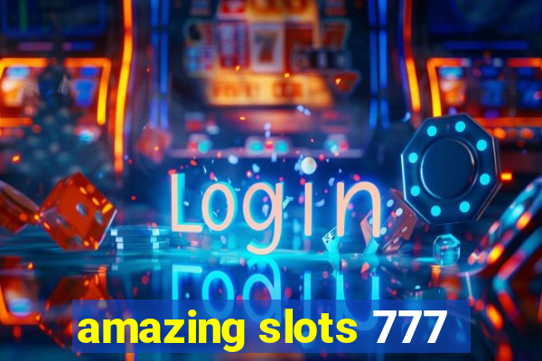 amazing slots 777